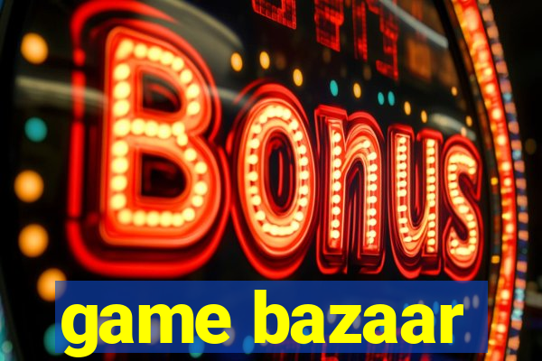 game bazaar